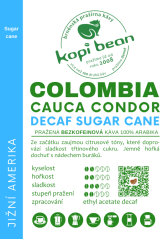 Colombia cauca condor Decaf sugar cane – čerstvě pražená bezkofeinová káva, min. 50g